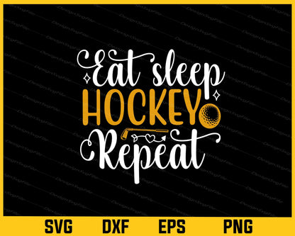 Eat Sleep Hockey Repeat Svg Cutting Printable File  - Premium Cutting Files in SVG, PNG & EPS Formats - Premium SVG Cutting Files for Crafts