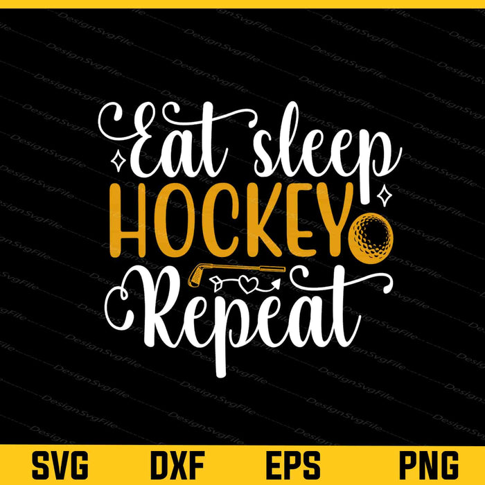 Eat Sleep Hockey Repeat Svg Cutting Printable File  - Premium Cutting Files in SVG, PNG & EPS Formats - Premium SVG Cutting Files for Crafts