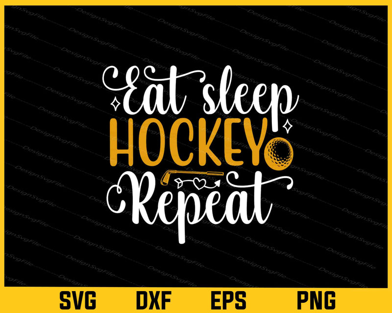 Eat Sleep Hockey Repeat Svg Cutting Printable File