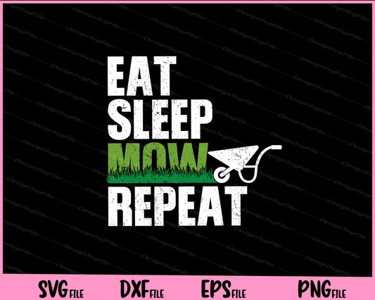 Eat Sleep Mow Repeat Svg Cutting Printable Files  - Premium Cutting Files in SVG, PNG & EPS Formats - Premium SVG Cutting Files for Crafts