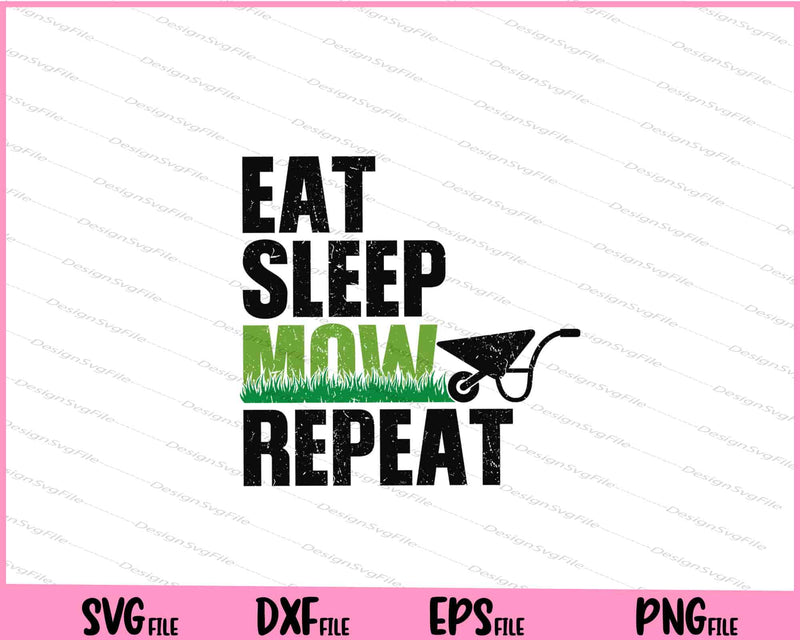 Eat Sleep Mow Repeat Svg Cutting Printable Files  - Premium Cutting Files in SVG, PNG & EPS Formats - Premium SVG Cutting Files for Crafts