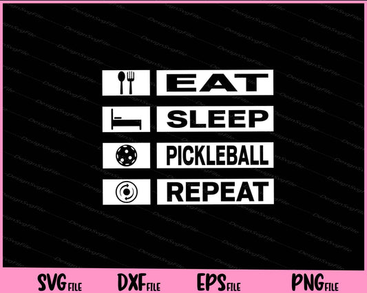 Eat Sleep Pickleball Repeat Svg Cutting Printable Files  - Premium Cutting Files in SVG, PNG & EPS Formats - Premium SVG Cutting Files for Crafts