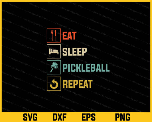 Eat Sleep Pickleball Repeat Svg Cutting Printable File  - Premium Cutting Files in SVG, PNG & EPS Formats - Premium SVG Cutting Files for Crafts