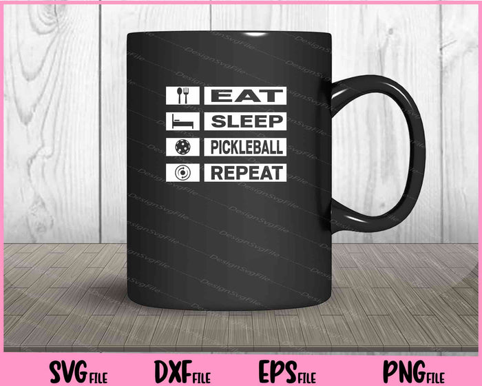 Eat Sleep Pickleball Repeat Svg Cutting Printable Files  - Premium Cutting Files in SVG, PNG & EPS Formats - Premium SVG Cutting Files for Crafts