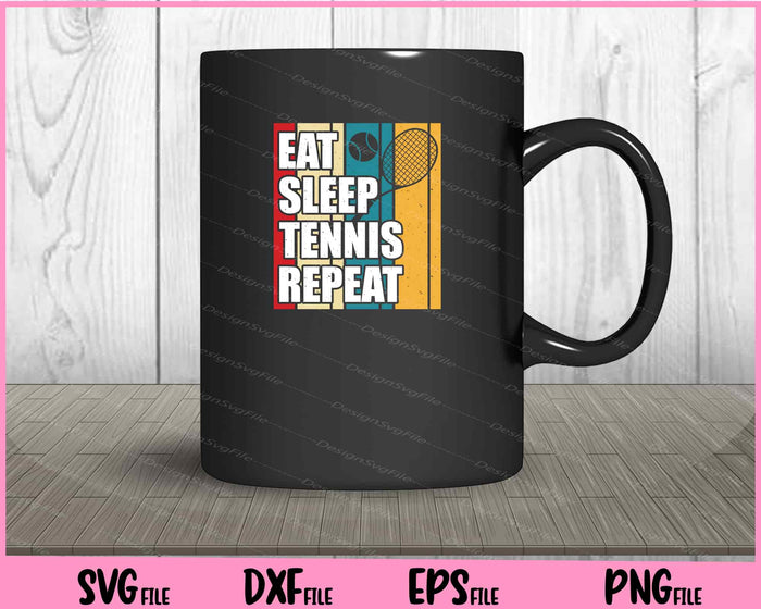 Eat Sleep Tennis Repeat vintage Svg Cutting Printable Files  - Premium Cutting Files in SVG, PNG & EPS Formats - Premium SVG Cutting Files for Crafts