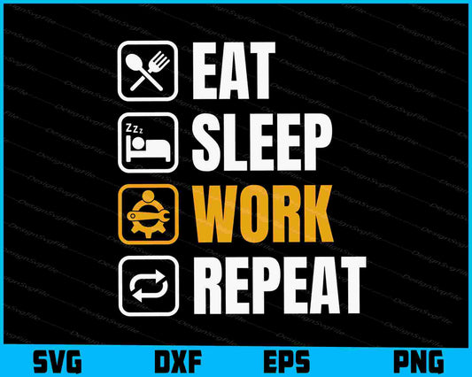 Eat Sleep Work Repeat Labor Day