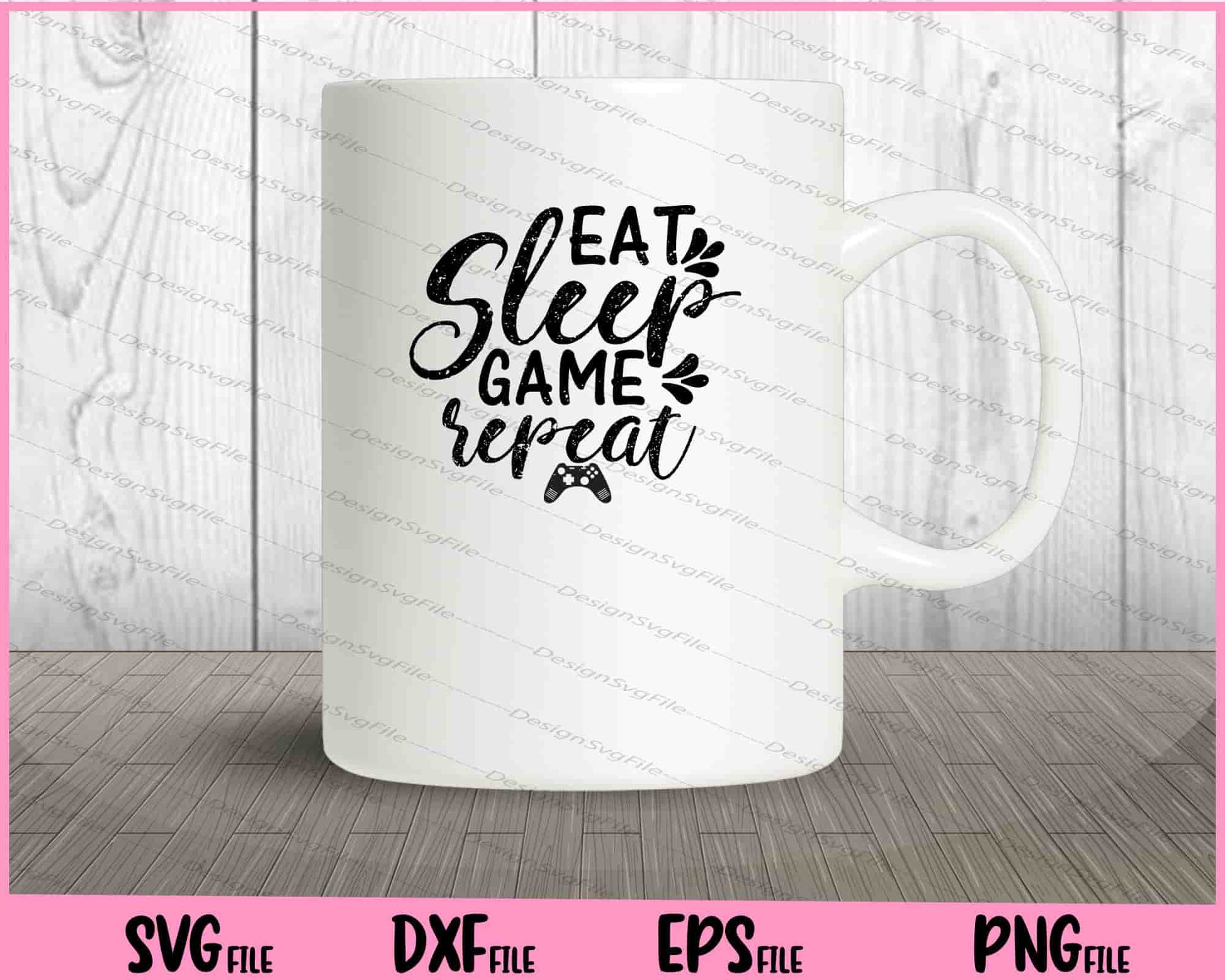 Eat Sleep, Game, Repeat Svg Cutting Printable Files  - Premium Cutting Files in SVG, PNG & EPS Formats - Premium SVG Cutting Files for Crafts