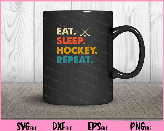 Eat, Sleep, Hockey, Repeat Svg Cutting Printable Files  - Premium Cutting Files in SVG, PNG & EPS Formats - Premium SVG Cutting Files for Crafts