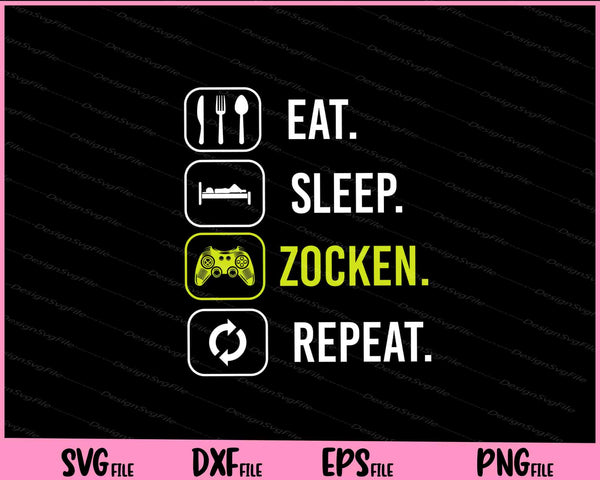 Eat sleep zocken repeat svg