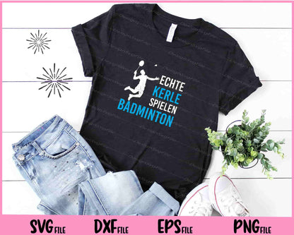 Echte Kerle Spielen Badminton Svg Cutting Printable Files  - Premium Cutting Files in SVG, PNG & EPS Formats - Premium SVG Cutting Files for Crafts