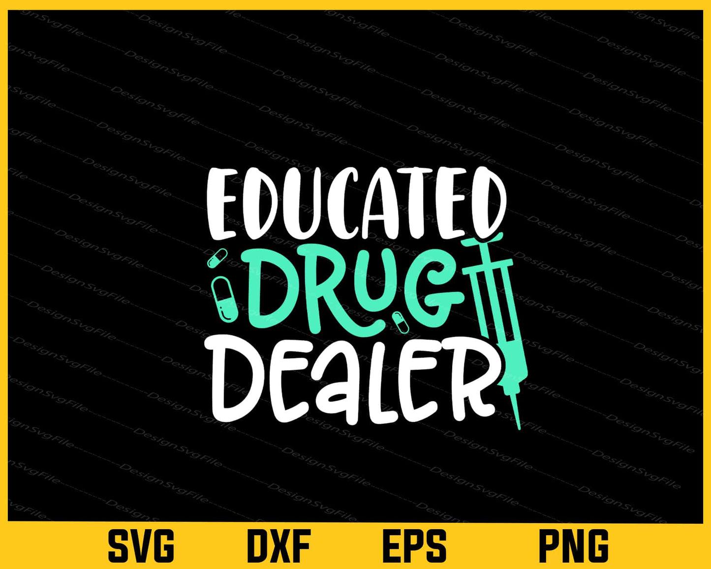 Educated Drug Dealer Svg Cutting Printable File  - Premium Cutting Files in SVG, PNG & EPS Formats - Premium SVG Cutting Files for Crafts