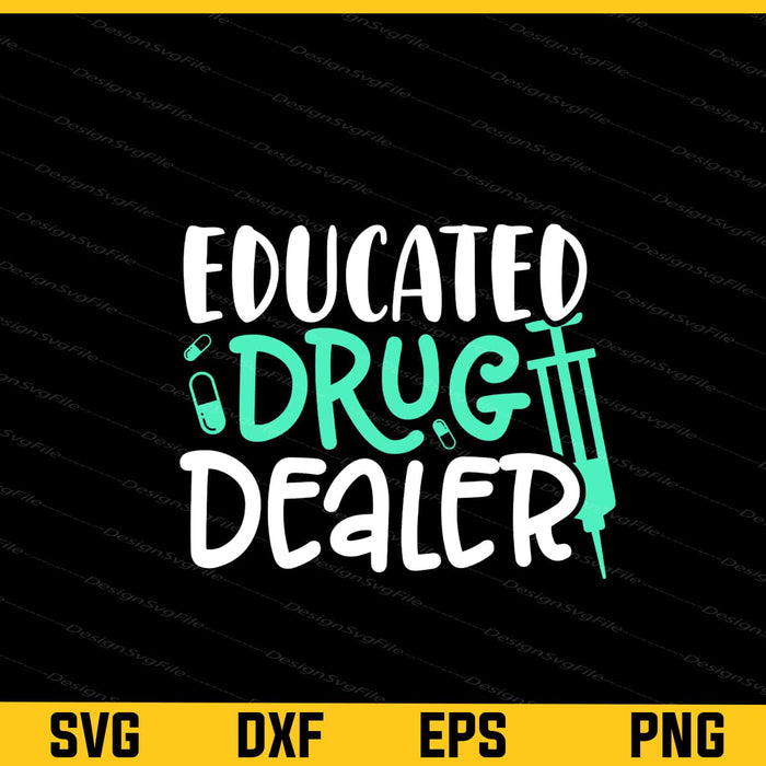 Educated Drug Dealer Svg Cutting Printable File  - Premium Cutting Files in SVG, PNG & EPS Formats - Premium SVG Cutting Files for Crafts