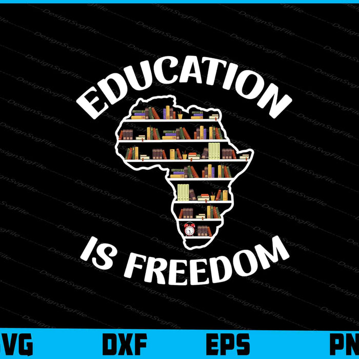 Education Is Freedom SVG, Black History Education PNG