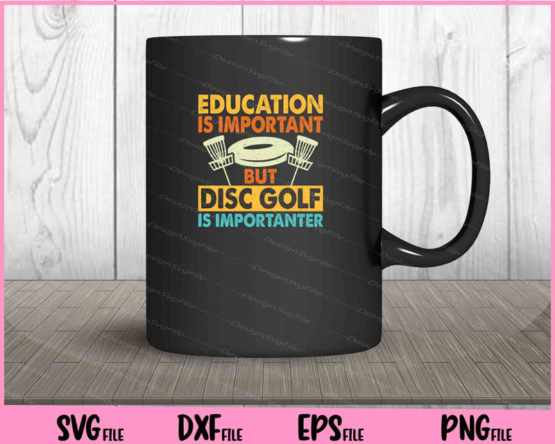Education Is Important But Disc Golf mug