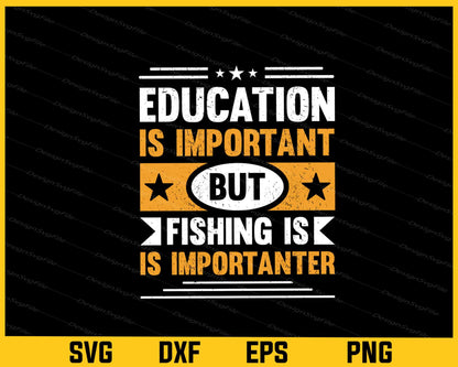 Education Is Impotant But Summer Fishing Svg Cutting Printable File  - Premium Cutting Files in SVG, PNG & EPS Formats - Premium SVG Cutting Files for Crafts