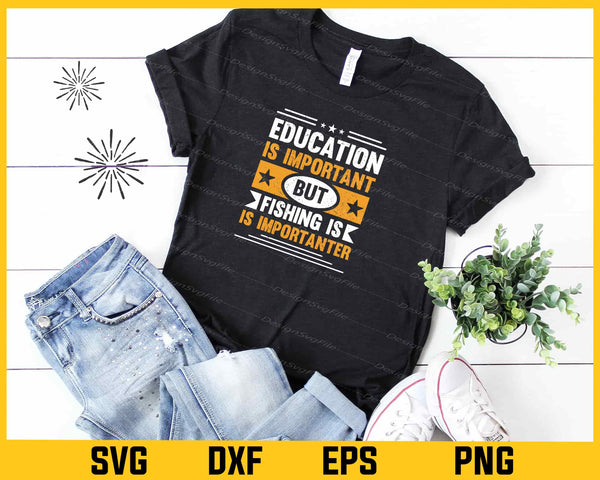 Education Is Impotant But Summer Fishing Svg Cutting Printable File