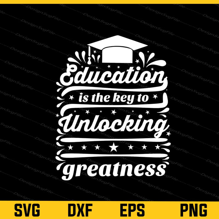 Education Is The Key To Unlocking Svg Cutting Printable File  - Premium Cutting Files in SVG, PNG & EPS Formats - Premium SVG Cutting Files for Crafts