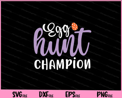 Egg hunt champion Svg Cutting Printable Files  - Premium Cutting Files in SVG, PNG & EPS Formats - Premium SVG Cutting Files for Crafts