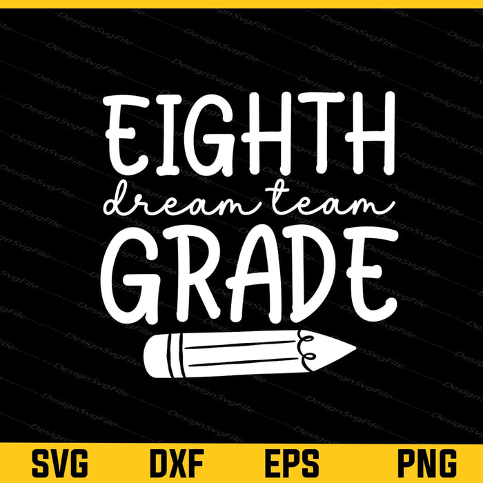 Eighth Grade Dream Team Svg Cutting Printable File  - Premium Cutting Files in SVG, PNG & EPS Formats - Premium SVG Cutting Files for Crafts