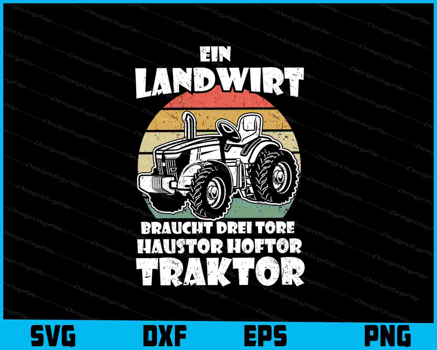 Ein Landwirt Braucht Drei Tore Haustor Hoftor Traktor Svg Cutting Printable File  - Premium Cutting Files in SVG, PNG & EPS Formats - Premium SVG Cutting Files for Crafts