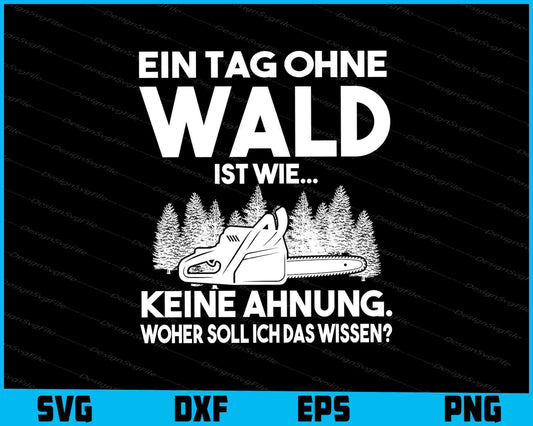 Ein Tag Ohne Wald Ist Wie... Keine Ahnung