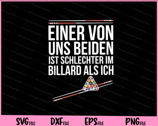 Einer Von Uns Beiden Ist Schlechter Im Billard Als Ich Svg Cutting Printable Files  - Premium Cutting Files in SVG, PNG & EPS Formats - Premium SVG Cutting Files for Crafts