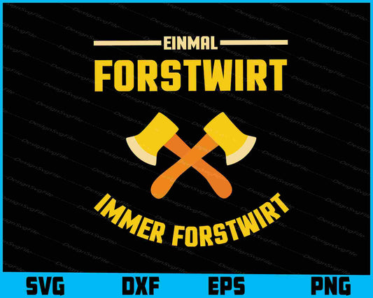 Einmal Forstwirt Immer Forstwirt