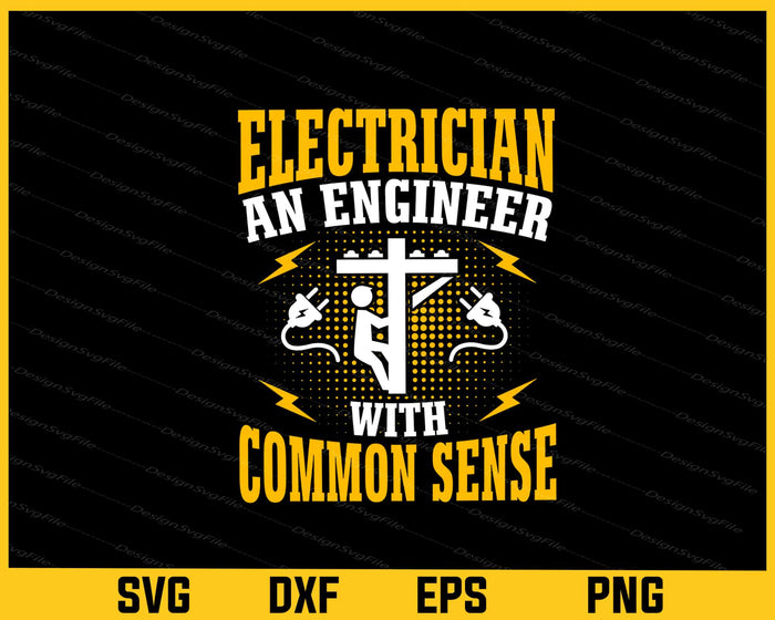 Electrician Engineer With Common Sense Svg Cutting Printable File  - Premium Cutting Files in SVG, PNG & EPS Formats - Premium SVG Cutting Files for Crafts
