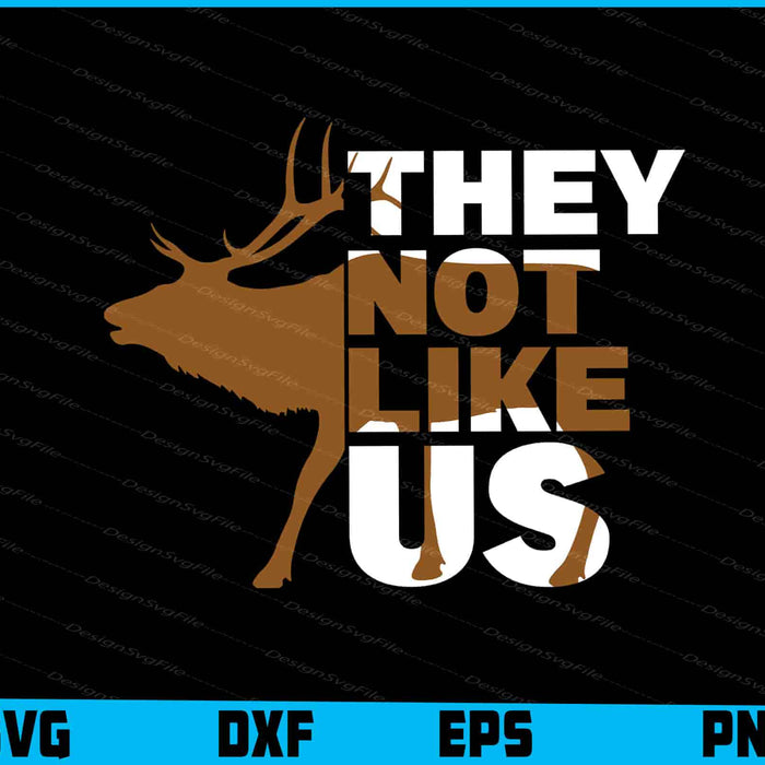 Elk SVG, They Not Like Us