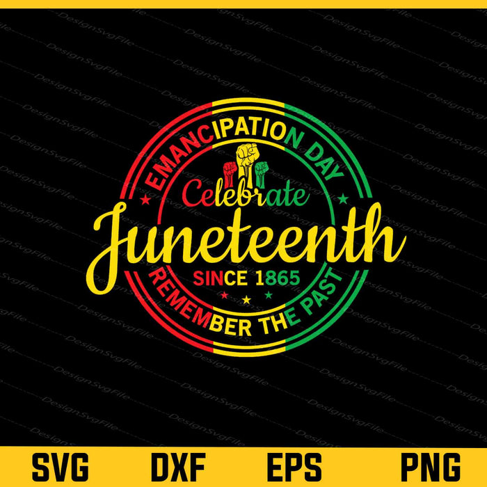 Emancipation Day Celebrate Juneteenth Svg Cutting Printable File  - Premium Cutting Files in SVG, PNG & EPS Formats - Premium SVG Cutting Files for Crafts