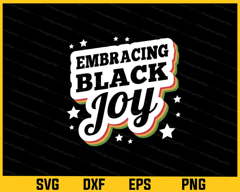 Embracing Black Joy Svg Cutting Printable File  - Premium Cutting Files in SVG, PNG & EPS Formats - Premium SVG Cutting Files for Crafts