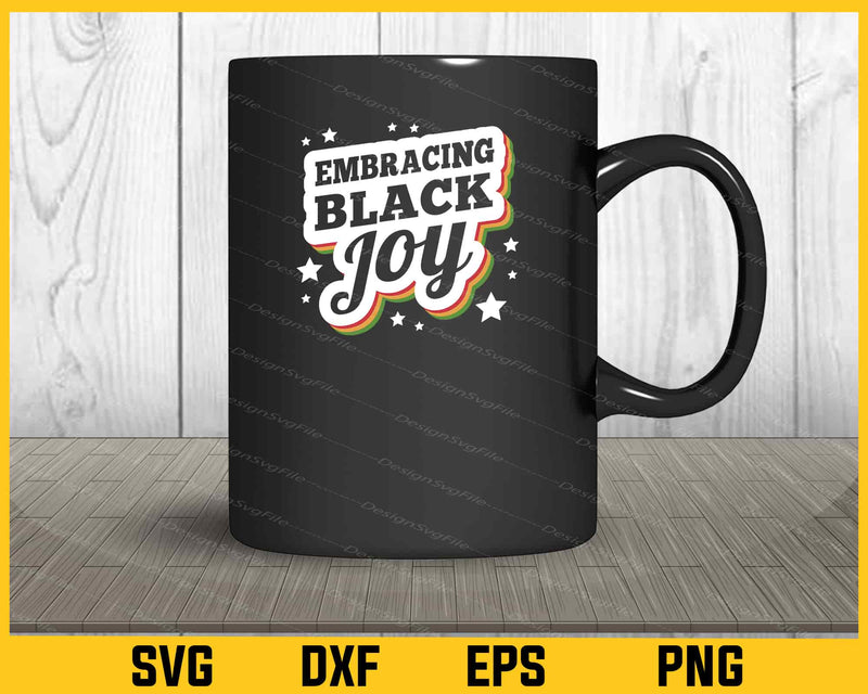 Embracing Black Joy Svg Cutting Printable File  - Premium Cutting Files in SVG, PNG & EPS Formats - Premium SVG Cutting Files for Crafts