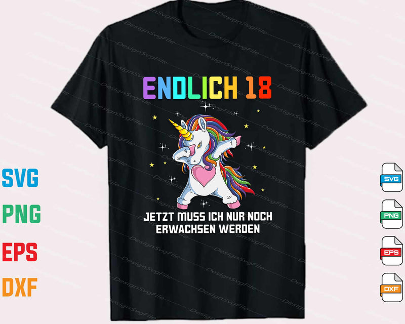 Endlich 18 Jetzt Muss Ich Nur Noch Erwachsen Werden t shirt