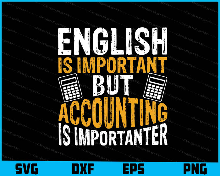 English Is Important But Accounting Importanter