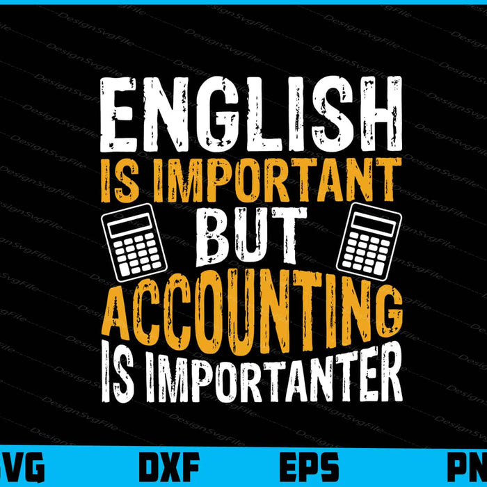 English Is Important But Accounting Importanter