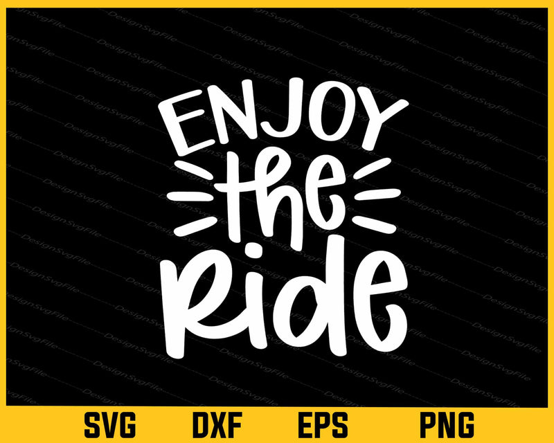 Enjoy The Ride Svg Cutting Printable File  - Premium Cutting Files in SVG, PNG & EPS Formats - Premium SVG Cutting Files for Crafts