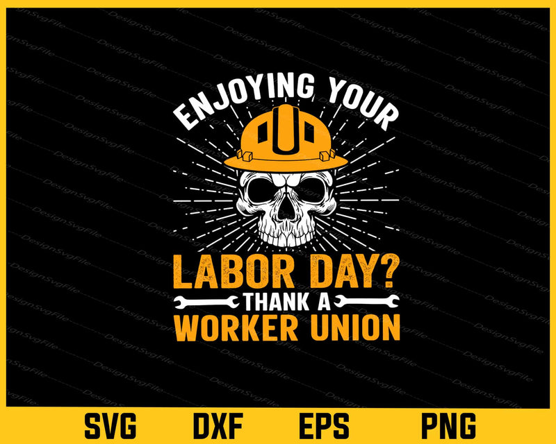 Enjoying Your Labor Day Thank Worker svg