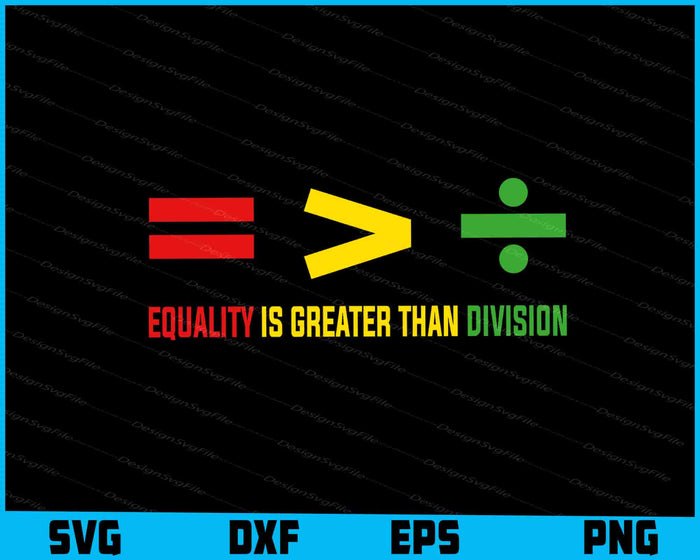Equality is Greater Than Division SVG