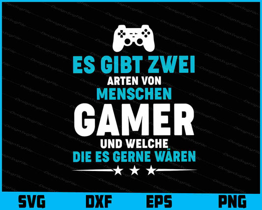 Es Gibt Zwei Arten Von Menschen Gamer