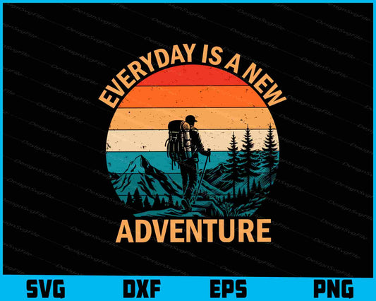 Everyday Is A New Aadventure SVG