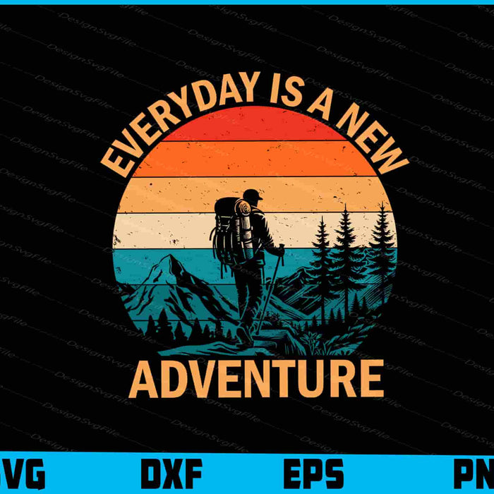 Everyday Is A New Aadventure SVG