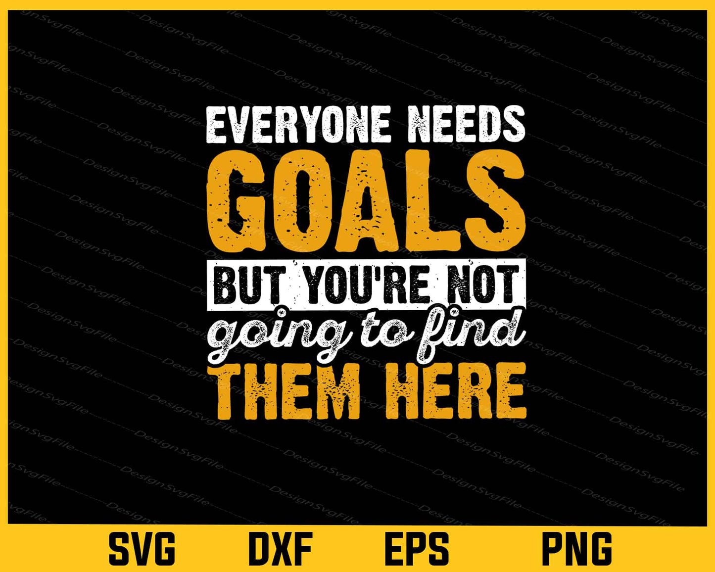 Everyone Needs Goals But You’re Not Hockey Svg Cutting Printable File  - Premium Cutting Files in SVG, PNG & EPS Formats - Premium SVG Cutting Files for Crafts