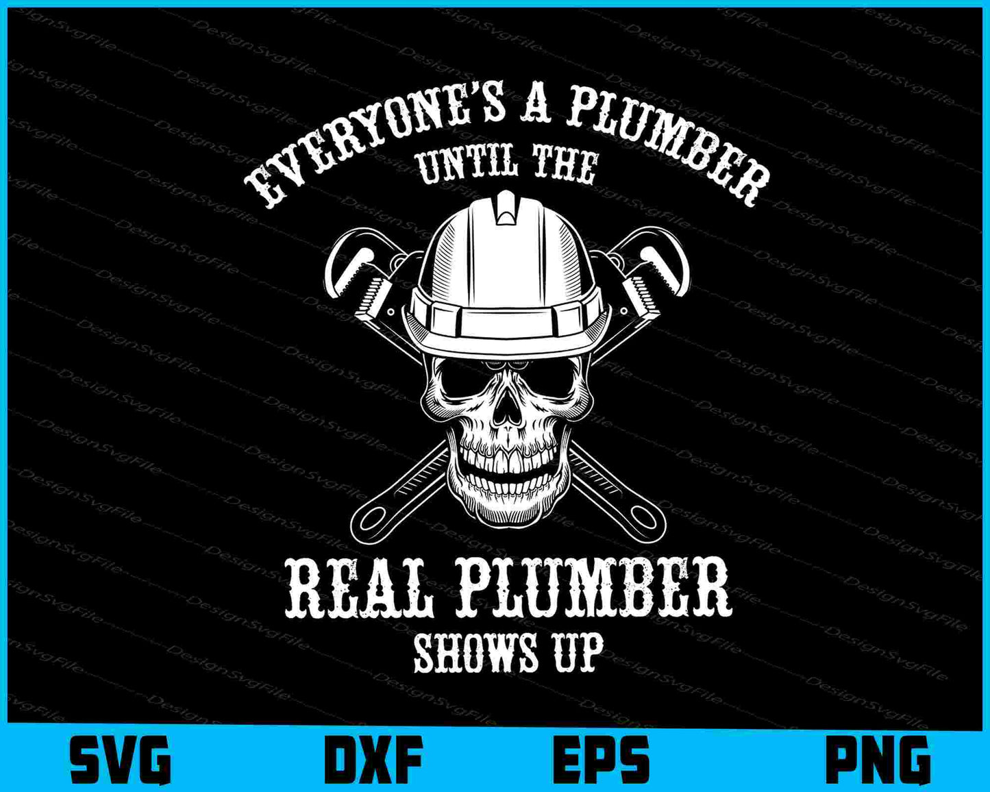 Everyone's A Plumber Until The Real Plumber Shows Up SVG