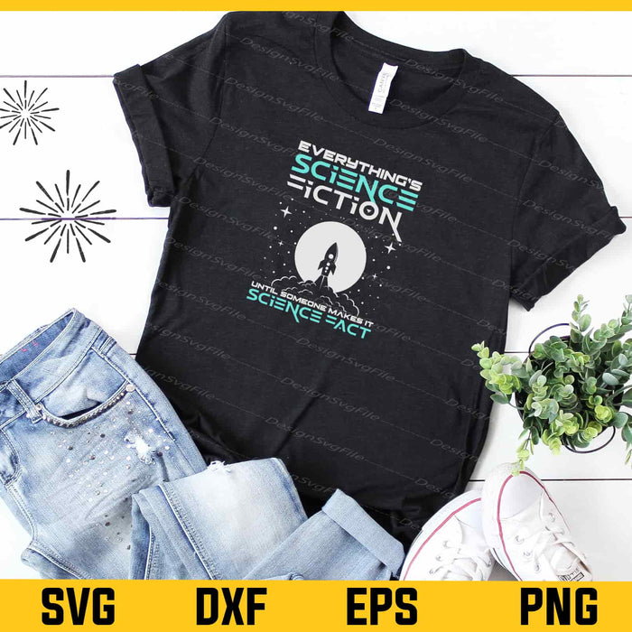 Everything Is Science Fiction Svg Cutting Printable File  - Premium Cutting Files in SVG, PNG & EPS Formats - Premium SVG Cutting Files for Crafts
