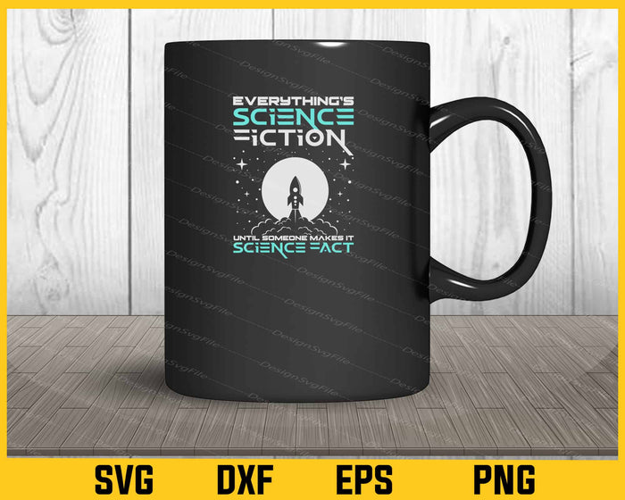 Everything Is Science Fiction Svg Cutting Printable File  - Premium Cutting Files in SVG, PNG & EPS Formats - Premium SVG Cutting Files for Crafts
