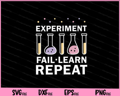 Experiment Fail. learn Repeat Svg Cutting Printable Files  - Premium Cutting Files in SVG, PNG & EPS Formats - Premium SVG Cutting Files for Crafts