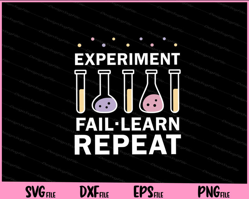 Experiment Fail. learn Repeat Svg Cutting Printable Files  - Premium Cutting Files in SVG, PNG & EPS Formats - Premium SVG Cutting Files for Crafts