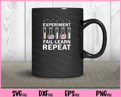 Experiment Fail. learn Repeat Svg Cutting Printable Files  - Premium Cutting Files in SVG, PNG & EPS Formats - Premium SVG Cutting Files for Crafts