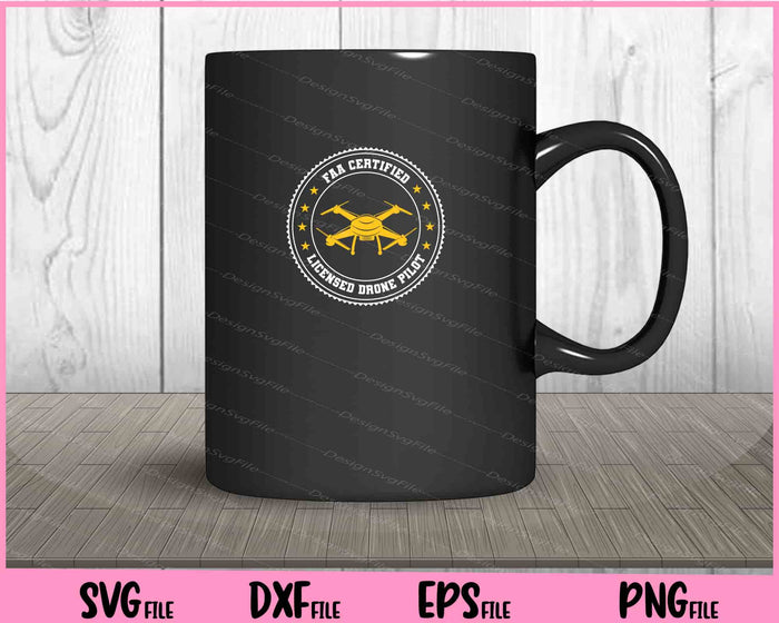 FAA Certified Licensed Drone Pilot Svg Cutting Printable Files  - Premium Cutting Files in SVG, PNG & EPS Formats - Premium SVG Cutting Files for Crafts