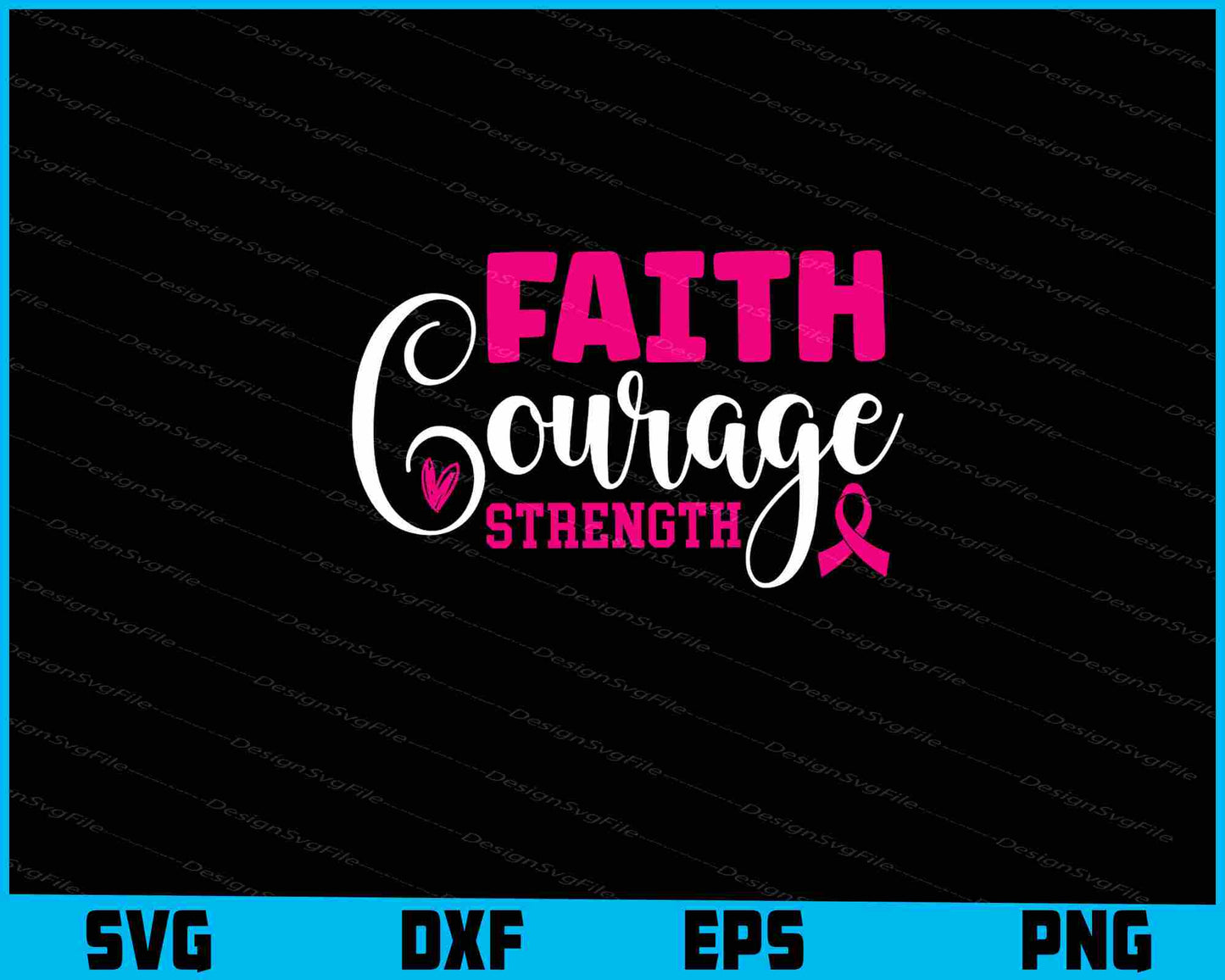 Faith Courage Strength Svg Cutting Printable File  - Premium Cutting Files in SVG, PNG & EPS Formats - Premium SVG Cutting Files for Crafts